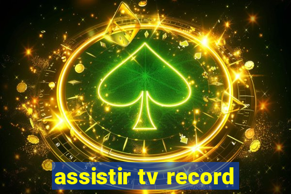 assistir tv record